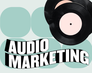 The Power of Audio Marketing: 4 Ways To Boost Your Brand Strategy