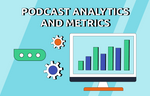 Podcast Analytics And Metrics