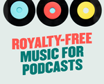 How To Find Royalty-free Music For Podcasts