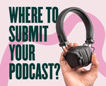 Where To Submit Your Podcast?